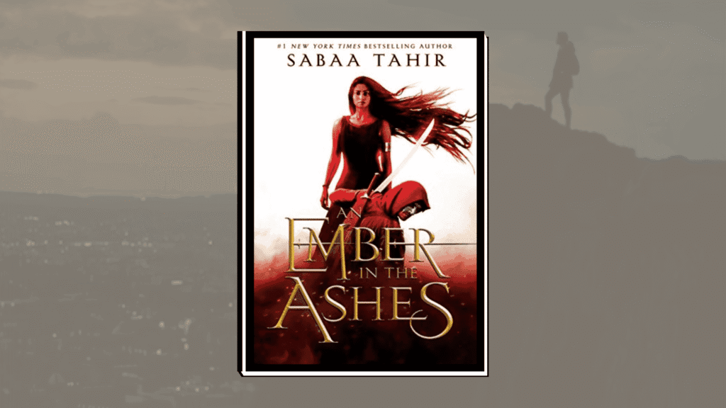 An Ember in the Ashes by Sabaa Tahir
