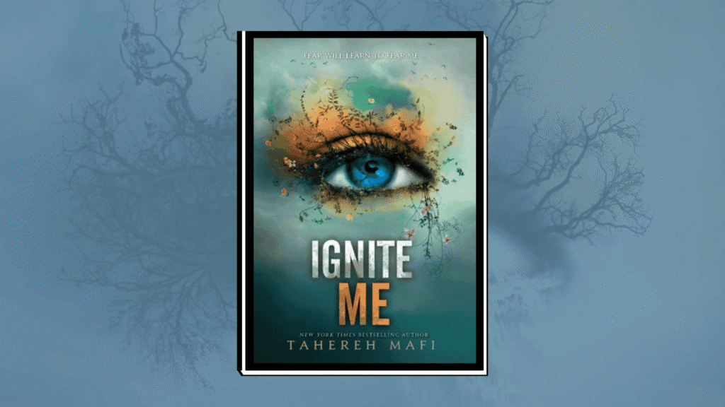 Ignite Me by Tahereh Mafi