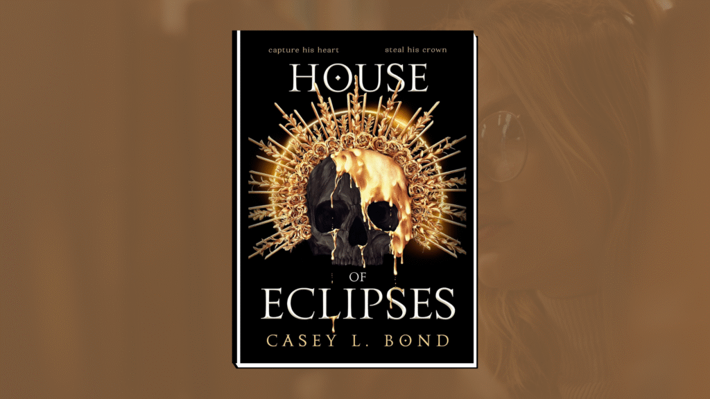 House of Eclipses by Casey L. Bond
