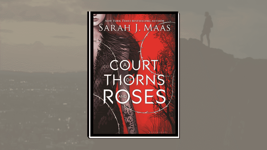 A Court of Thorns and Roses by Sarah J. Maas