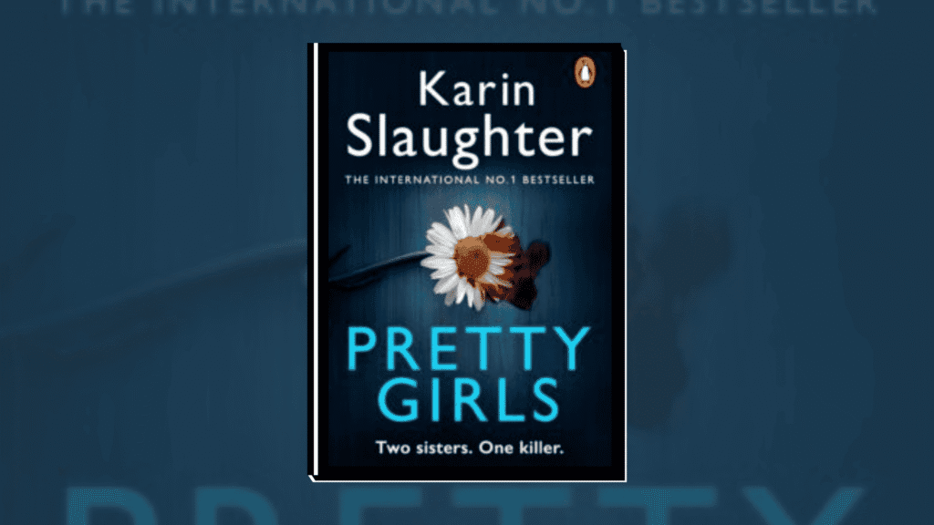 PRETTY GIRLS by Karin Slaughter (2015)