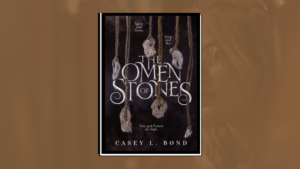The Omen of Stones by Casey L. Bond