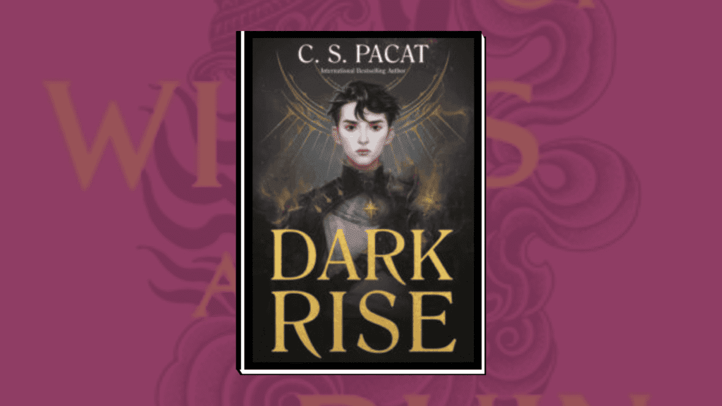 Dark Rise by C. S. Pacat