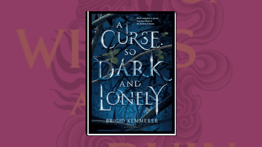 A Curse So Dark and Lonely by Brigid Kemmerer