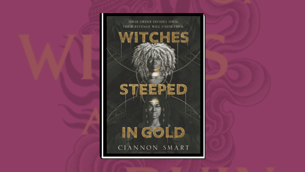 Witches Steeped in Gold by Ciannon Smart
