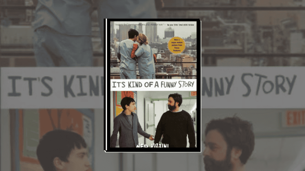 It’s Kind of a Funny Story by Ned Vizzini