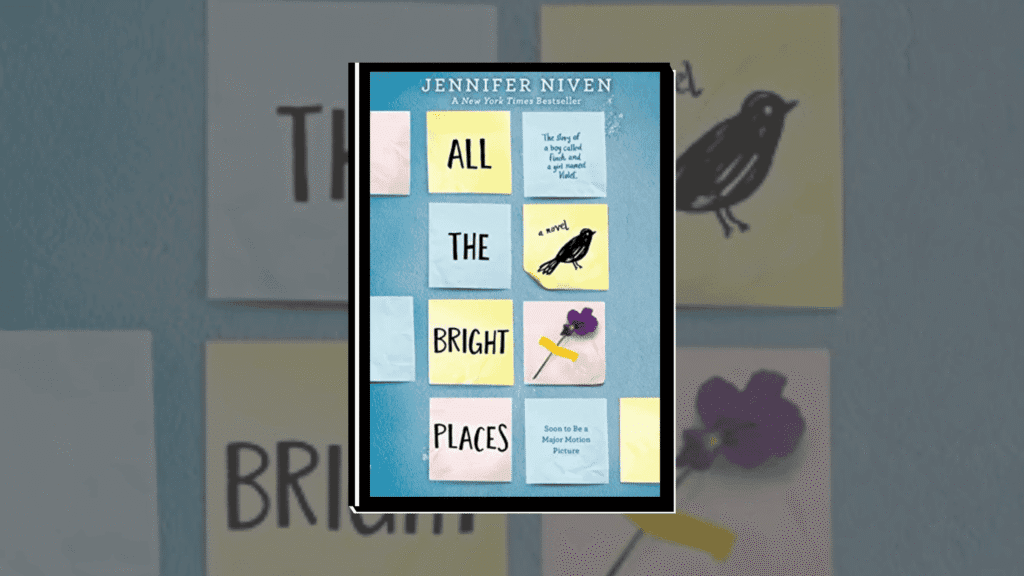All the Bright Places by Jennifer Niven