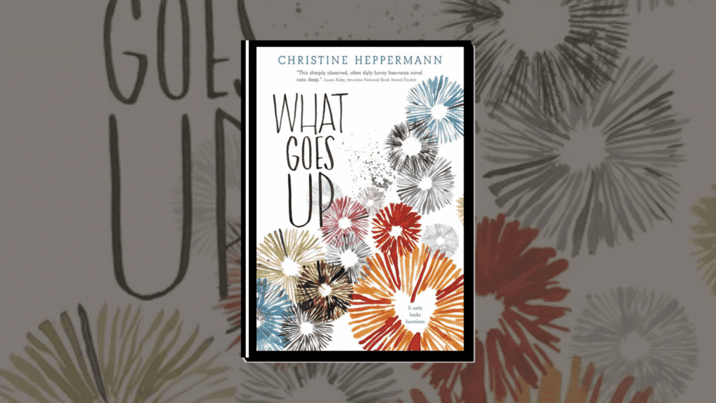 What Goes Up by Christine Heppermann