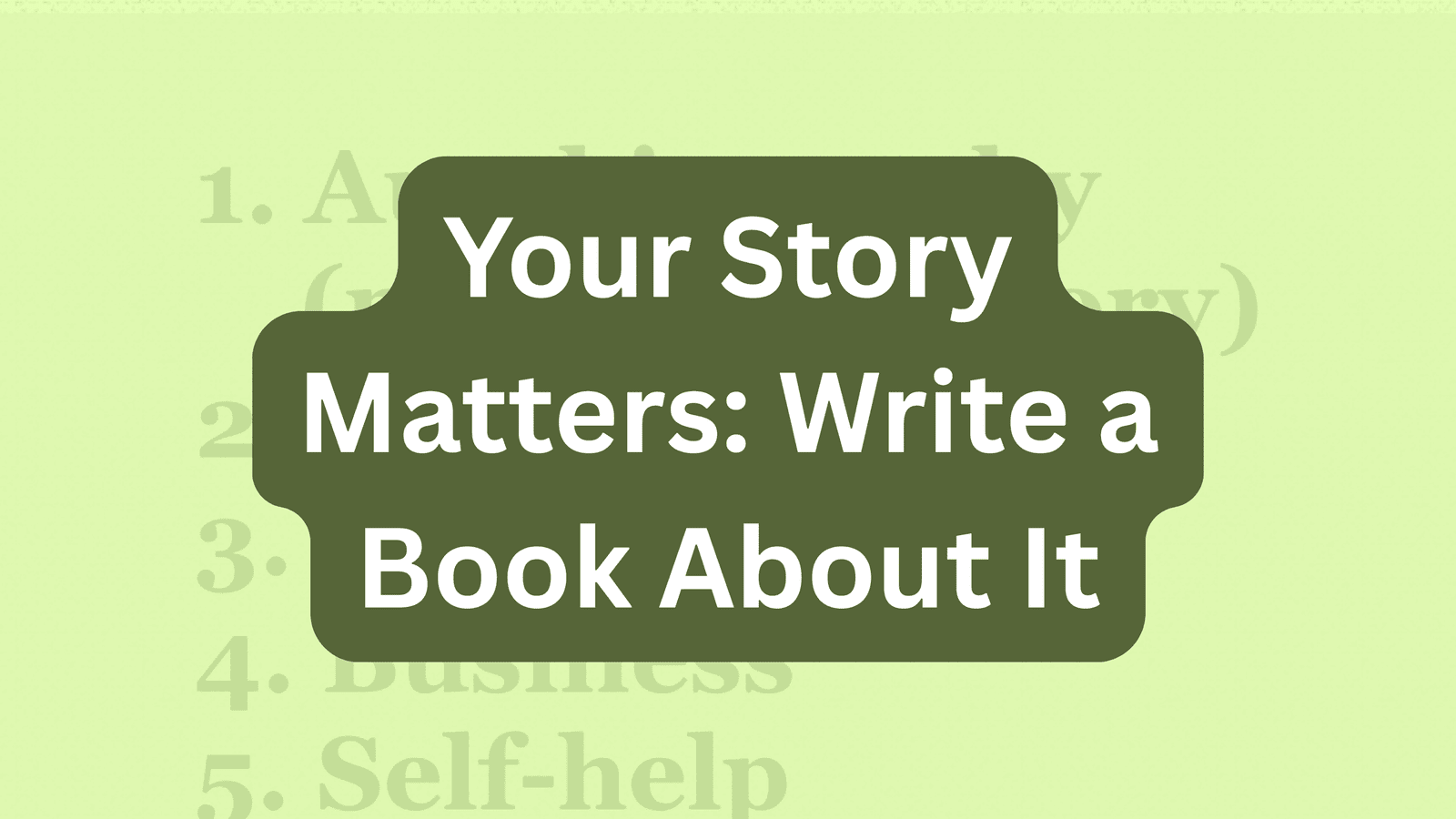 Your Story Matters: Write a Book About It