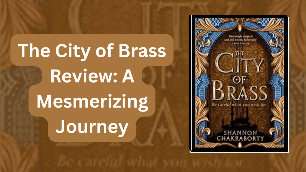 The City of Brass Review: A Mesmerizing Journey