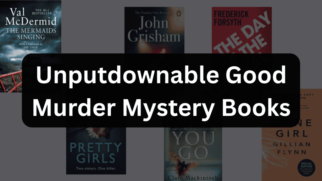 Unputdownable Good Murder Mystery Books