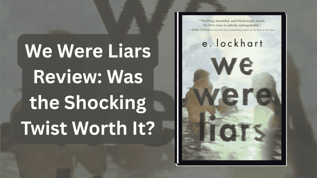 We Were Liars Review: Was the Shocking Twist Worth It?