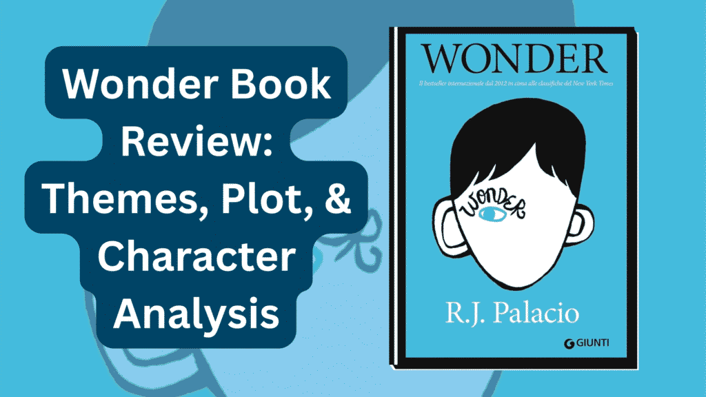 Wonder Book Review: Themes, Plot, & Character Analysis
