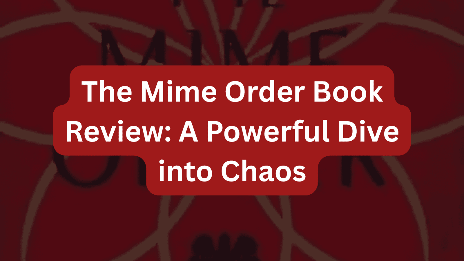 The Mime Order Book Review: A Powerful Dive into Chaos