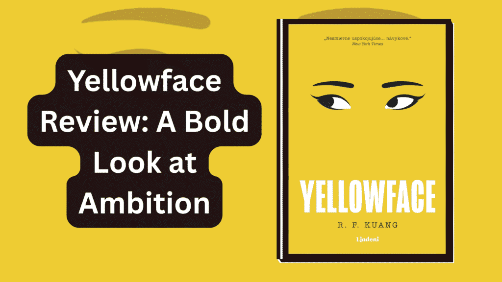 Yellowface Review: A Bold Look at Ambition