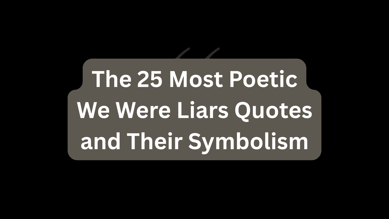 The 25 Most Poetic We Were Liars Quotes and Their Symbolism