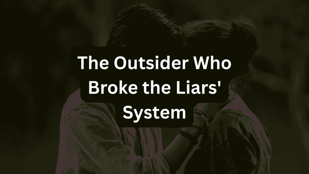 The Outsider Who Broke the Liars’ System