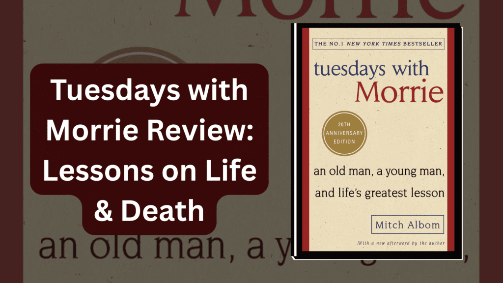 Tuesdays with Morrie Review: Lessons on Life & Death