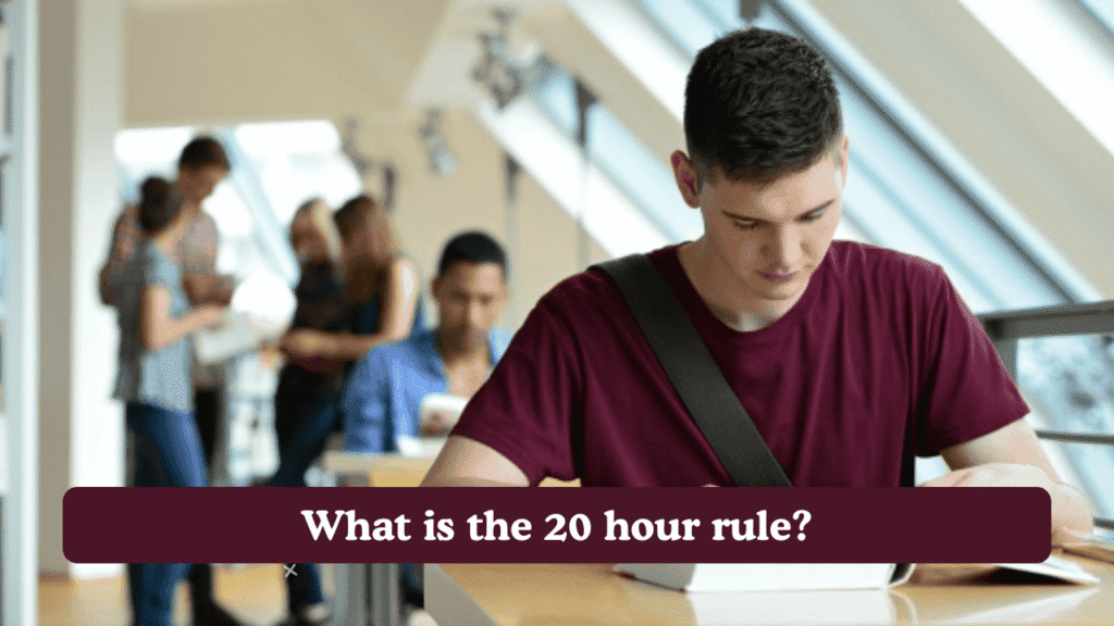 What is the 20 hour rule?