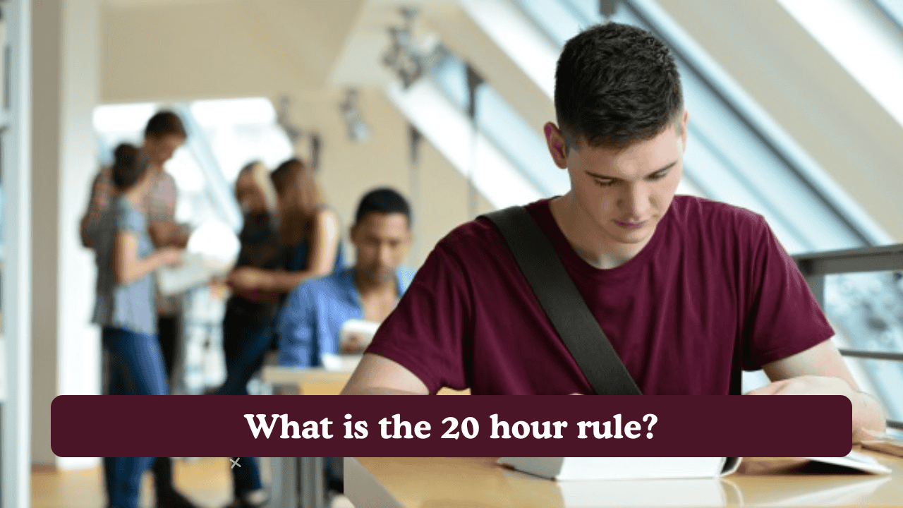What is the 20 hour rule?