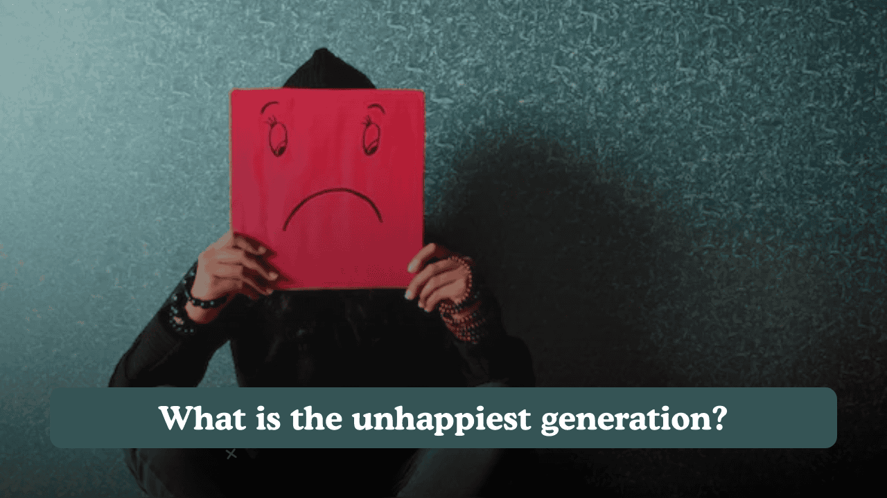 What is the unhappiest generation?