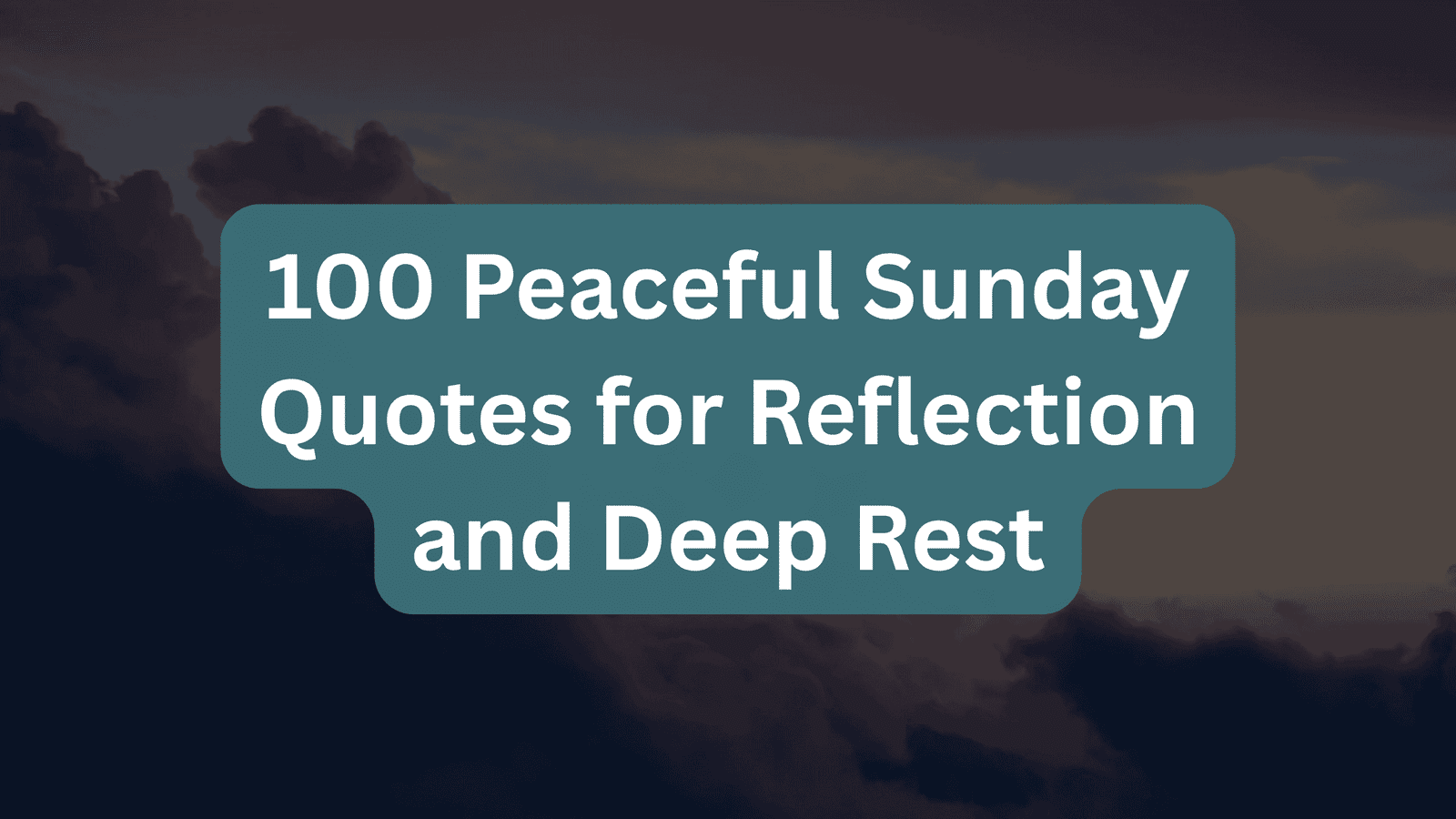 100 Peaceful Sunday Quotes for Reflection and Deep Rest