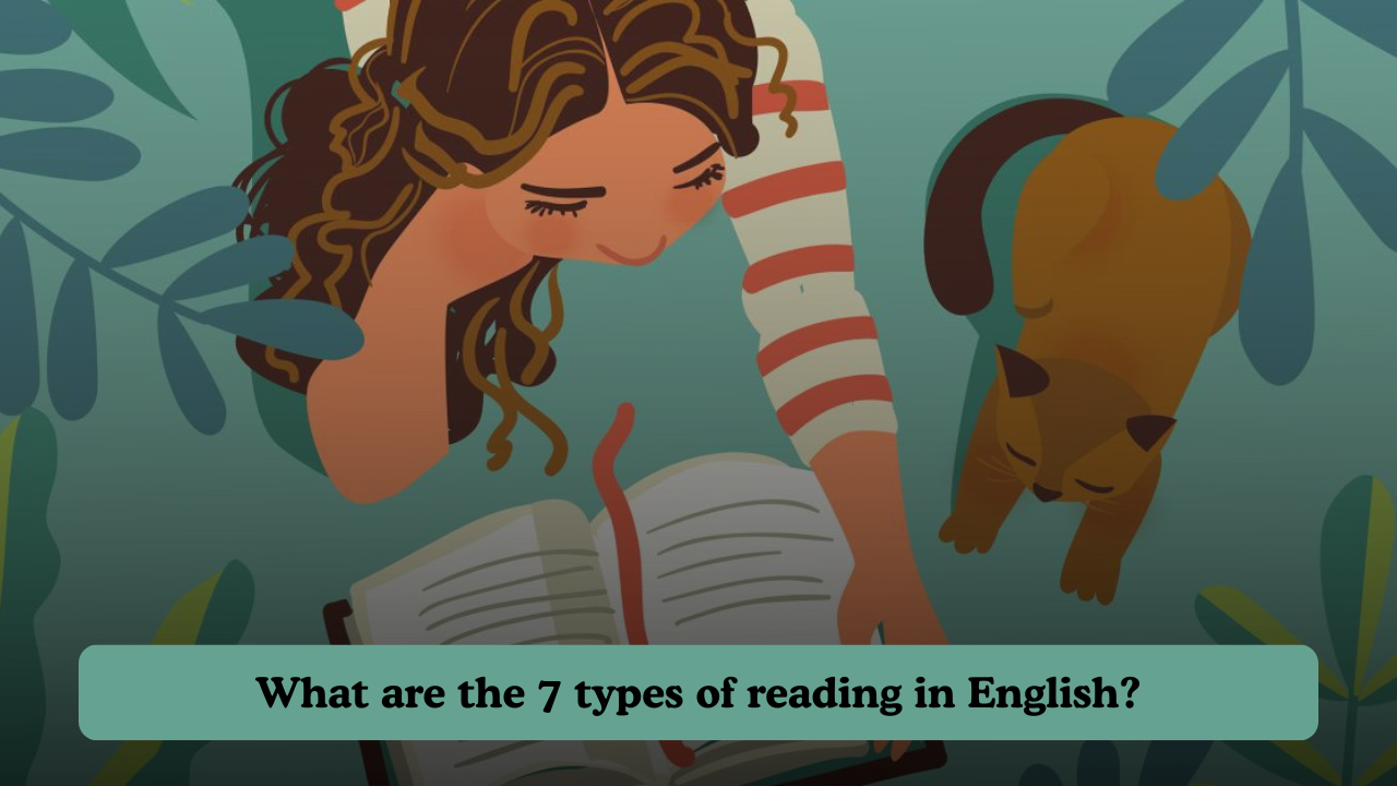What are the 7 types of reading in English?