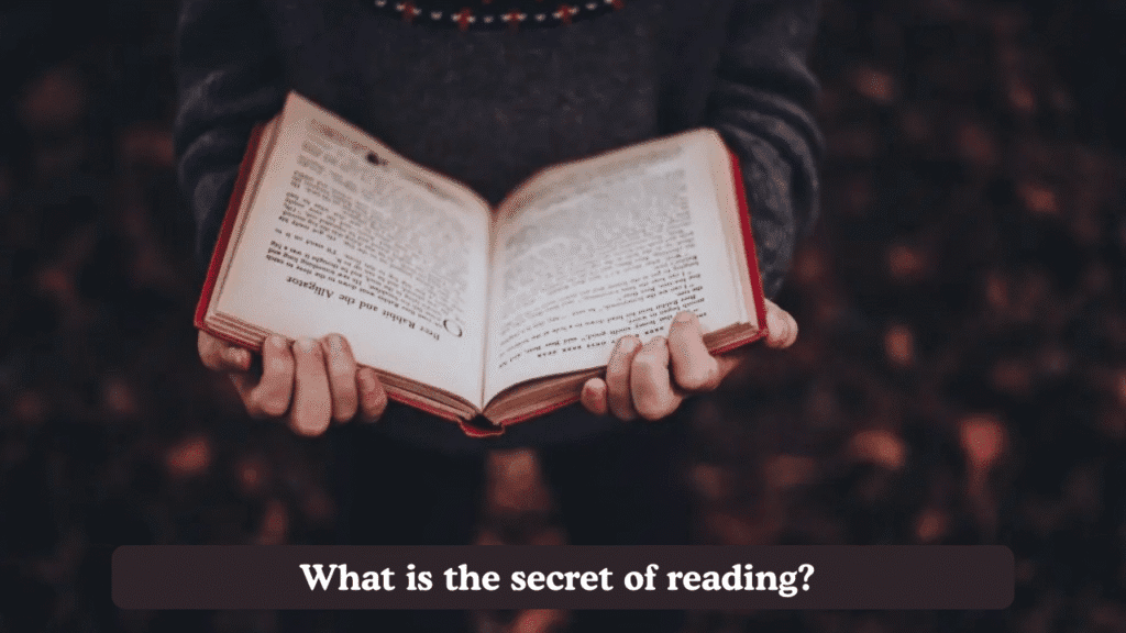 What is the secret of reading?