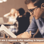 What are 5 reasons why reading is important?